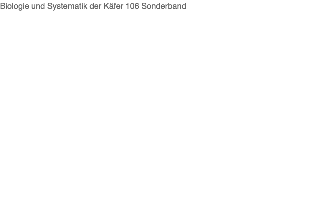 Biologie und Systematik der Käfer 106 Sonderband