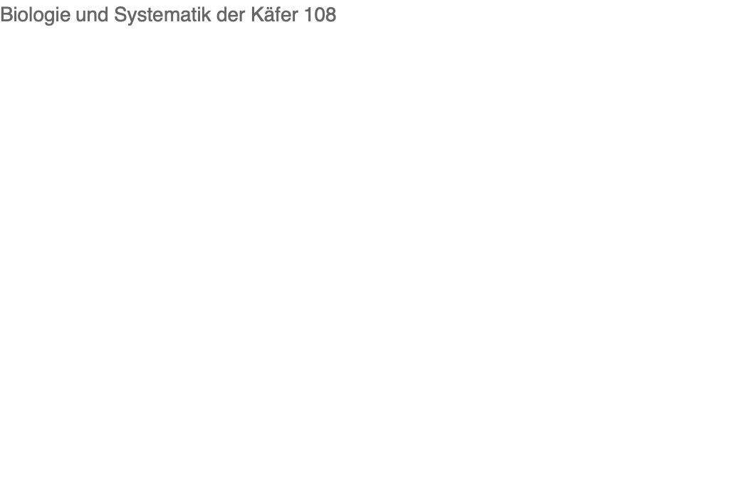 Biologie und Systematik der Käfer 108