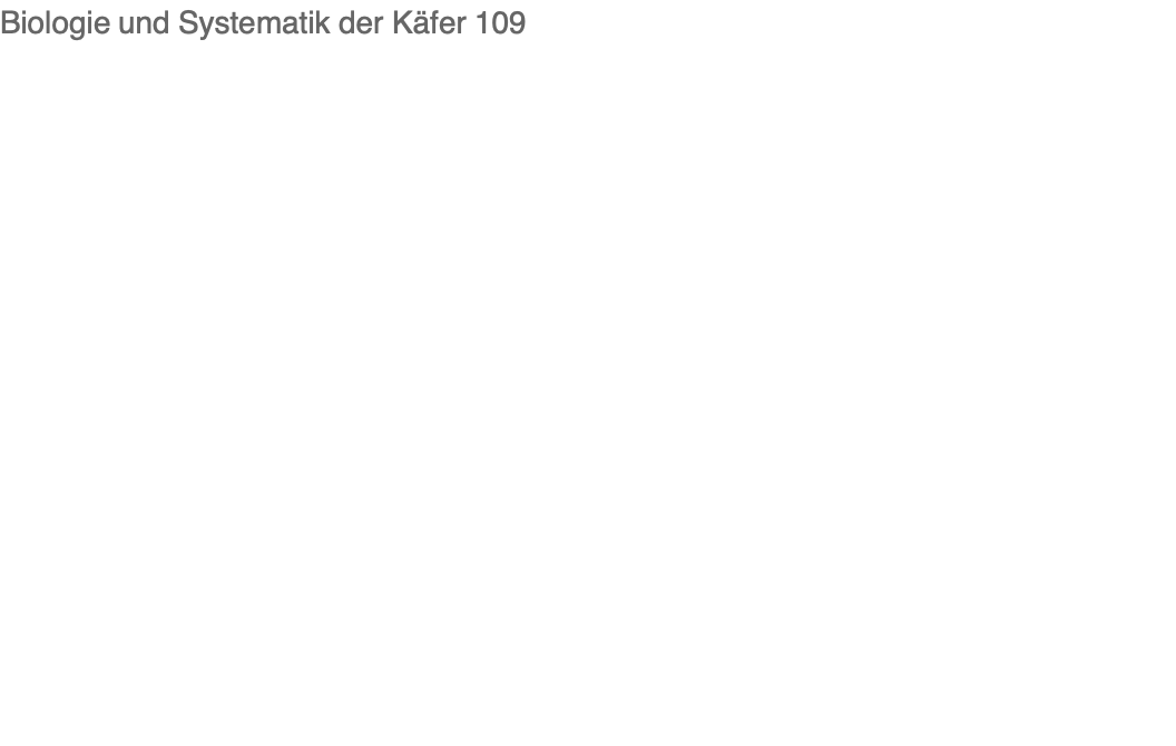 Biologie und Systematik der Käfer 109