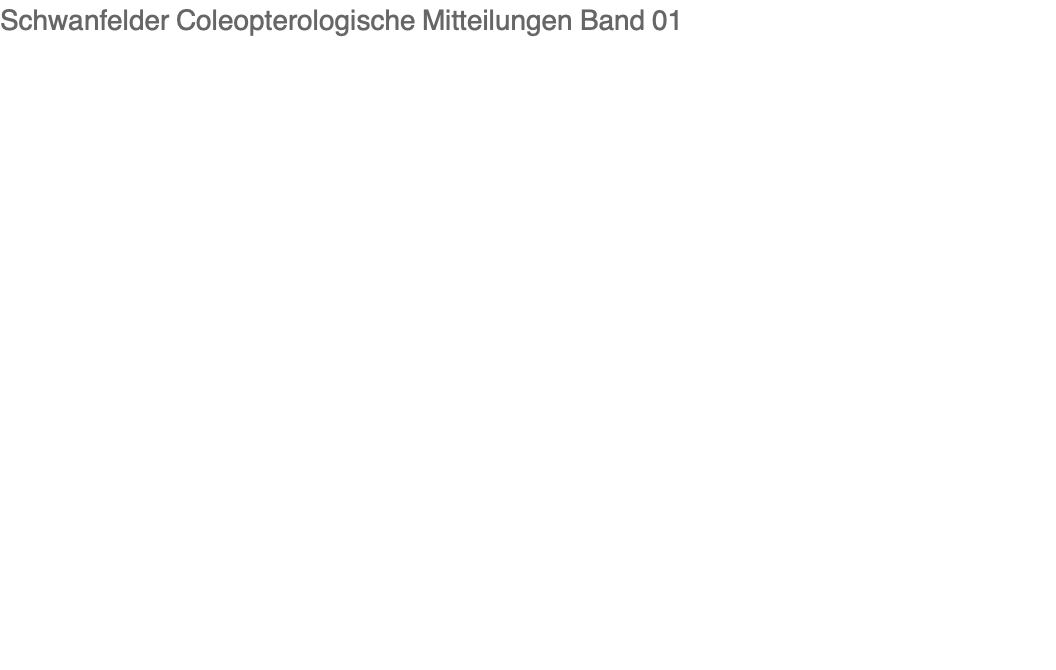 Schwanfelder Coleopterologische Mitteilungen Band 01
